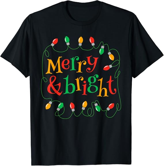 Merry & Bright Christmas Lights For Xmas Holiday Season TShirt